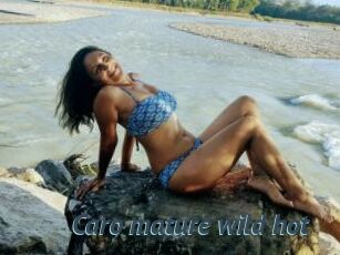 Caro_mature_wild_hot