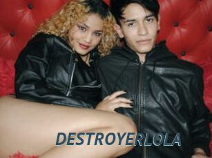 DESTROYERLOLA