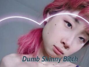 Dumb_Skinny_Bitch