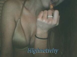 Highnotwhy