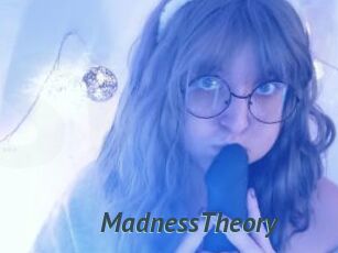 MadnessTheory