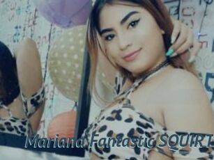 Mariana_Fantastic_SQUIRT