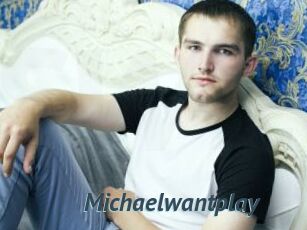 Michaelwantplay