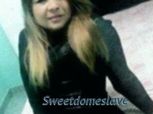 Sweetdomeslave