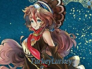 TurkeyLurkey