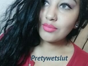 Pretywetslut